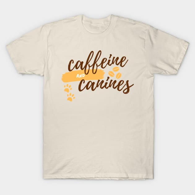 Caffeine and Canines Coffee and Dogs Beans T-Shirt by LoveofDog